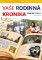 Vaše rodinná kronika krok za krokem