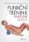 Funkční trénink - anatomie Funkční trénink - anatomie
