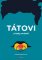 TÁTOVI a taky MÁMĚ TÁTOVI a taky MÁMĚ