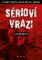 Sérioví vrazi: Patnáct příběhů, které otřásly světem