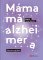 Máma má alzheimera Máma má alzheimera