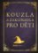 Kouzla a zaklínadla nejen pro fanoušky Harryho Pottera Kouzla a zaklínadla nejen pro fanoušky Harryho Pottera