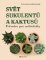 Svět sukulentů a kaktusů Svět sukulentů a kaktusů