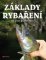 Základy rybaření Základy rybaření