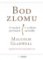 Bod zlomu - O malých příčinách s velkými následky Bod zlomu - O malých příčinách s velkými následky