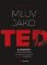 Mluv jako TED - 9 tajemství veřejné prezentace od nejlepších speakerů z TEDx konferencí Mluv jako TED - 9 tajemství veřejné prezentace od nejlepších speakerů z TEDx konferencí