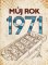 Můj rok 1971 Můj rok 1971
