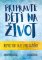 Připravte děti na život Připravte děti na život