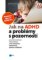 Jak na ADHD a problémy s pozorností Jak na ADHD a problémy s pozorností