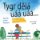 Tygr dělá uáá uáá … Tygr dělá uáá uáá …