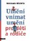 Umění vnímat umění pro děti a rodiče Umění vnímat umění pro děti a rodiče