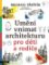 Umění vnímat architekturu pro děti a rodiče Umění vnímat architekturu pro děti a rodiče