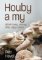 Houby a my