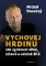 Vychovej hrdinu - Jak vychovat silné, zdravé a odolné dítě