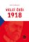 Velcí Češi 1918 Velcí Češi 1918