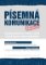 Písemná komunikace v praxi - Současná legislativa, etiketa a normy a jejich dopad na úprav Písemná komunikace v praxi - Současná legislativa, etiketa a normy a jejich dopad na úprav