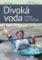 Divoká voda - cesta na vrchol Divoká voda - cesta na vrchol