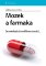 Mozek a farmaka Mozek a farmaka