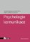 Psychologie komunikace Psychologie komunikace