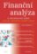Finanční analýzy - metody, ukazatele, využití v praxi Finanční analýzy - metody, ukazatele, využití v praxi