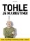 Tohle je marketing! Tohle je marketing!