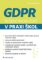 GDPR - Řešení problémů v praxi škol GDPR - Řešení problémů v praxi škol