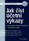 Jak číst účetní výkazy Jak číst účetní výkazy