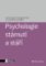 Psychologie stárnutí a stáří Psychologie stárnutí a stáří