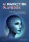 AI Marketing Playbook AI Marketing Playbook