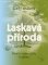 Laskavá příroda Laskavá příroda