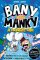 Bany versus Manky a invaze lidí