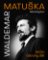 Waldemar Matuška: Snům ostruhy dát Waldemar Matuška: Snům ostruhy dát
