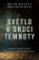 Světlo v srdci temnoty