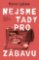 Nejsme tady pro zábavu