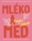 Mléko a med Mléko a med