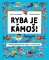 Ryba je kámoš