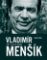 Vladimír Menšík. Život, film, divadlo Vladimír Menšík. Život, film, divadlo
