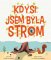 Kdysi jsem byla strom Kdysi jsem byla strom