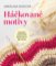 Háčkované motivy - Techniky háčkování, 10 projektů, 110 vzorů Háčkované motivy - Techniky háčkování, 10 projektů, 110 vzorů