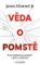 Věda o pomstě - Jak porozumět nejzhoubnější závislosti na světě a překonat ji