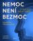 Nemoc není bezmoc a bolest není trest
