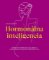 Hormonálna inteligencia - Kompletný sprievodca na obnovu prirodzenej rovnováhy ženského te