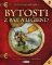 Bytosti z bájí a legiend Bytosti z bájí a legiend