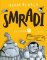 Smradi 5 Smradi 5