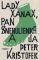 Lady Xanax, pán Snehulienka a ja