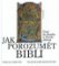 Jak porozumět bibli Jak porozumět bibli