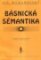 Básnická sémantika Básnická sémantika