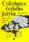 Cvičebnice českého jazyka pro 3. ročník ZŠ Cvičebnice českého jazyka pro 3. ročník ZŠ
