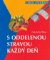 S oddelenou stravou každý deň S oddelenou stravou každý deň