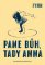 Pane Bůh, tady Anna Pane Bůh, tady Anna